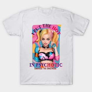 I put the hot in psychotic T-Shirt